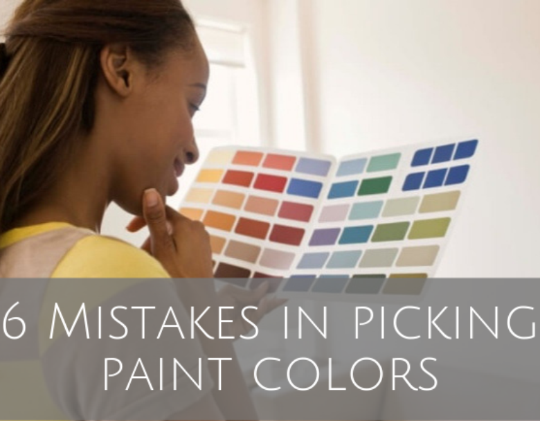 6 Mistakes in Picking Paint Colors