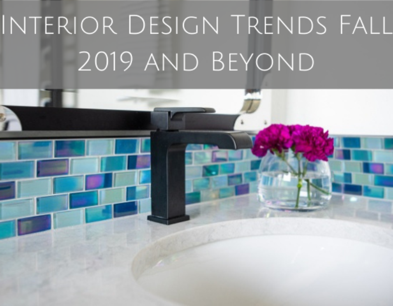 Interior Design Trends 2019 to 2020