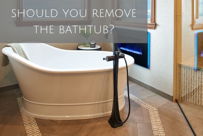 Should You Remove Bathtub?